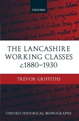 The Lancashire Working Classes C. 1880-1930