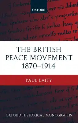 The British Peace Movement 1870-1914