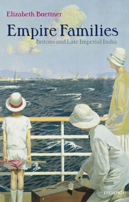 Empire Families: Britons and Late Imperial India