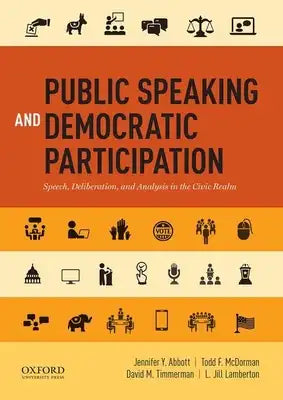 Public Speaking and Democratic Participation: Speech, Deliberation, and Analysis in the Civic Realm