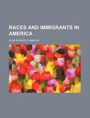 Races and Immigrants in America