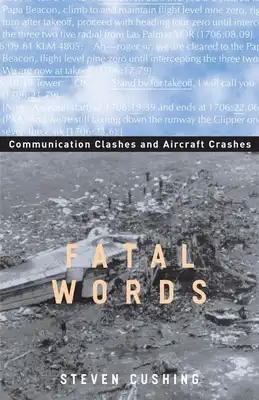 Fatal Words: Communication Clashes and Aircraft Crashes