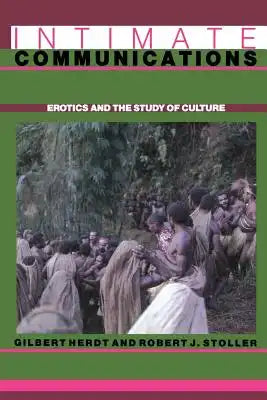 Intimate Communications: Erotics and the Study of Culture