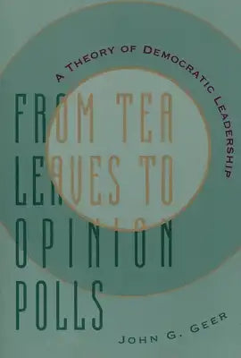 From Tea Leaves to Opinion Polls: A Theory of Democratic Leadership