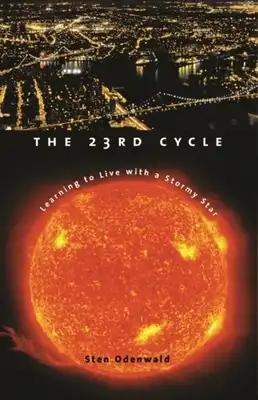 The 23rd Cycle: Learning to Live with a Stormy Star