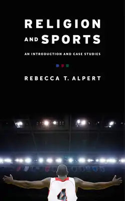 Religion and Sports: An Introduction and Case Studies