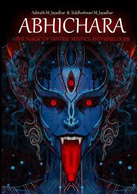 Abhichara - The Magic of Tantric Mystics and Warlocks