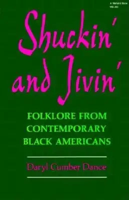 Shuckin and Jivin: Folklore from Contemporary Black Americans