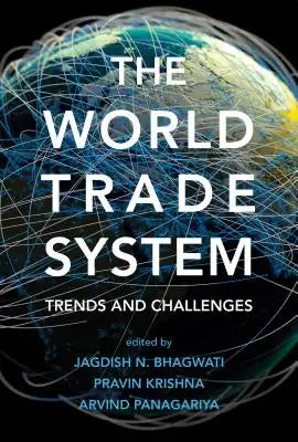 The World Trade System: Trends and Challenges
