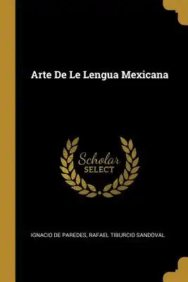 Arte De Le Lengua Mexicana