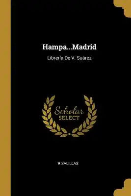 Hampa...Madrid: Librería De V. Suárez