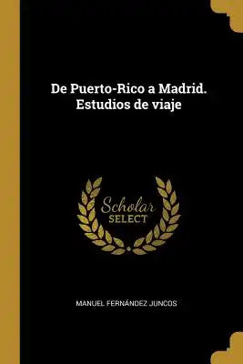 De Puerto-Rico a Madrid. Estudios de viaje
