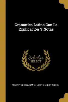 Gramatica Latina Con La Explicación Y Notas