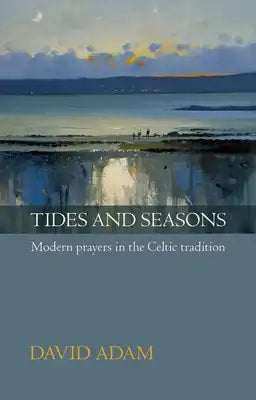 Tides and Seasons Reissue - Modern Prayers in the Celtic Tradition