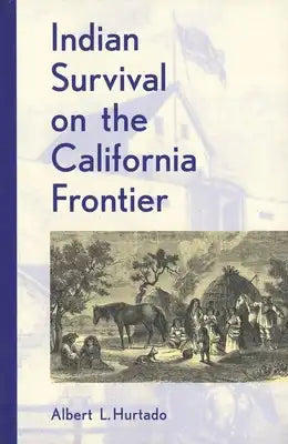 Indian Survival on the California Frontier (Revised)