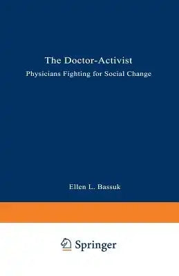 The Doctor-Activist: Physicians Fighting for Social Change