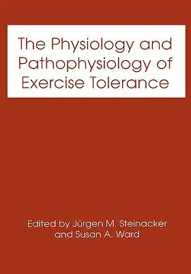 The Physiology and Pathophysiology of Exercise Tolerance