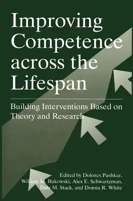 Improving Competence Across the Lifespan: Building Interventions Based on Theory and Research