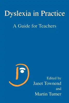 Dyslexia in Practice: A Guide for Teachers