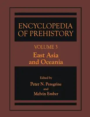 Encyclopedia of Prehistory: Volume 3: East Asia and Oceania