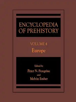 Encyclopedia of Prehistory: Volume 4: Europe