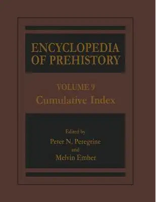 Encyclopedia of Prehistory: Volume 9: Cumulative Index