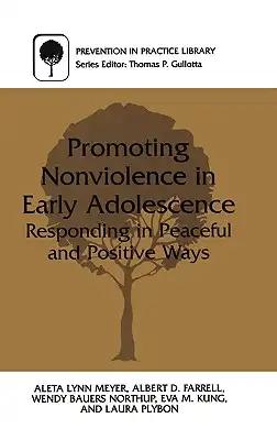 Promoting Nonviolence in Early Adolescence: Responding in Peaceful and Positive Ways