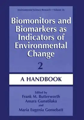 Biomonitors and Biomarkers as Indicators of Environmental Change 2: A Handbook
