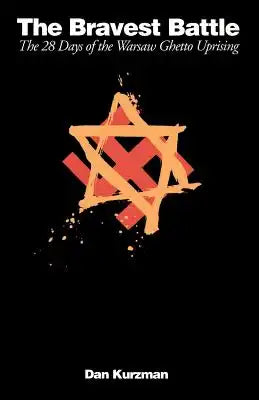 The Bravest Battle: The Twenty-Eight Days of the Warsaw Ghetto Uprising