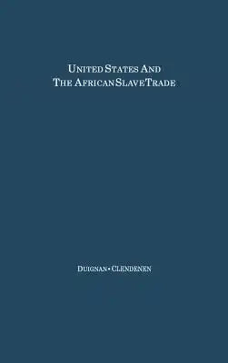 The United States and the African Slave Trade: 1619-1862