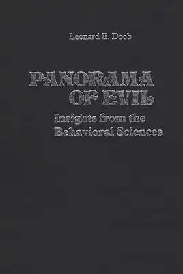 Panorama of Evil: Insights from the Behavioral Sciences