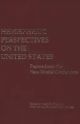 Hemispheric Perspectives on the United States: Papers from the New World Conference