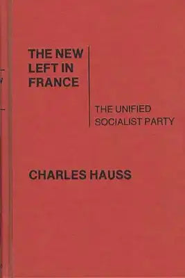 The New Left in France: The Unified Socialist Party