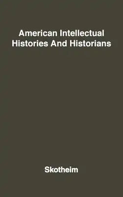 American Intellectual Histories and Historians.