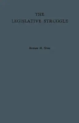 The Legislative Struggle: A Study in Social Combat