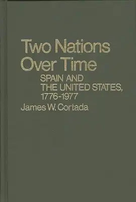 Two Nations Over Time: Spain and the United States, 1776-1977