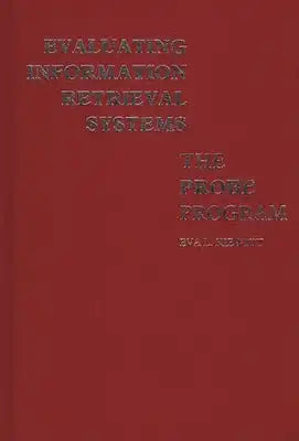 Evaluating Information Retrieval Systems: The Probe Program