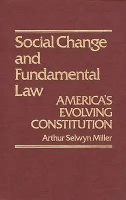 Social Change & Fundamental Law: America's Evolving Constitution