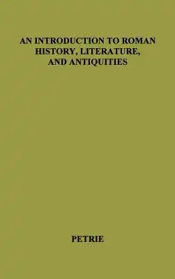 An Introduction to Roman History, Literature and Antiquities.