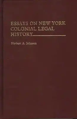 Essays on New York Colonial Legal History