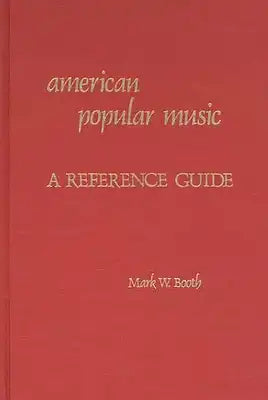 American Popular Music: A Reference Guide