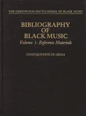 Bibliography of Black Music, Volume 1: Reference Materials
