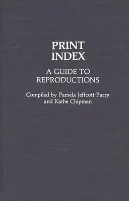 Print Index: A Guide to Reproductions