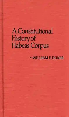 Constitutional History of Habeas Corpus