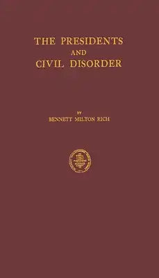 The Presidents and Civil Disorder