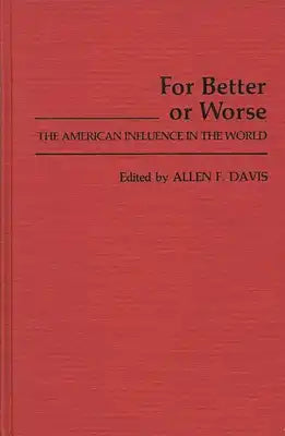 For Better or Worse: The American Influence in the World