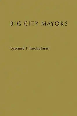 Big City Mayors: The Crisis in Urban Politics