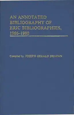 An Annotated Bibliography of Eric Bibliographies, 1966-1980.