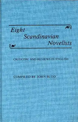 Eight Scandinavian Novelists: Criticism and Reviews in English