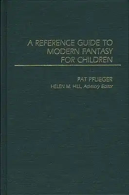 A Reference Guide to Modern Fantasy for Children